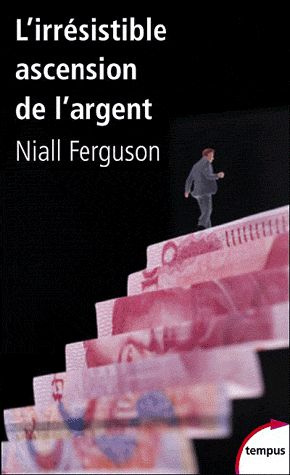 L'irrésistible ascension de l'argent. De Babylone à Wall Street