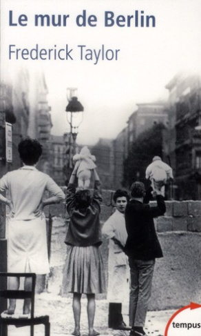 Le mur de Berlin. 13 août 1961 - 9 novembre 1989