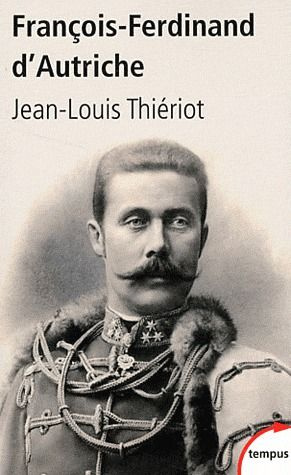 François-Ferdinand d'Autriche. De Mayerling à Sarajevo
