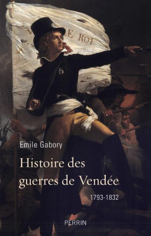 Histoire des guerres de Vendée. 1793-1832