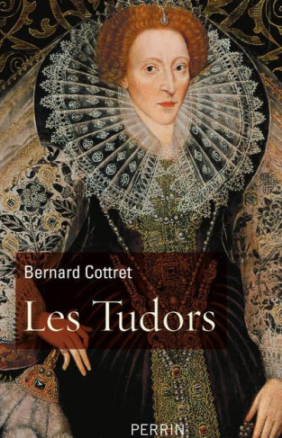 Les Tudors. La démesure et la gloire, 1485-1603