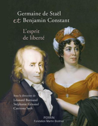 Germaine de Staël et Benjamin Constant, l'esprit de liberté