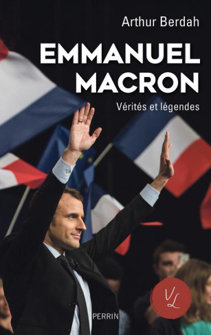 Macron. Vérités et légendes