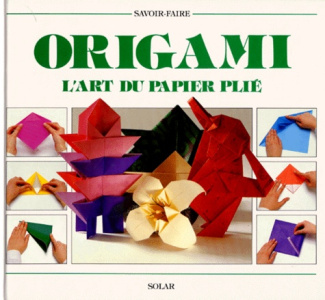 ORIGAMI. L'art du papier plié