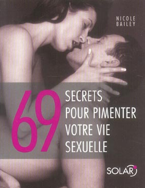 69 secrets pour pimenter votre vie sexuelle