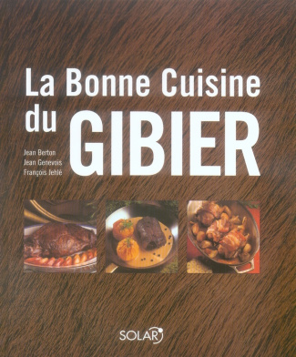 La bonne cuisine du gibier