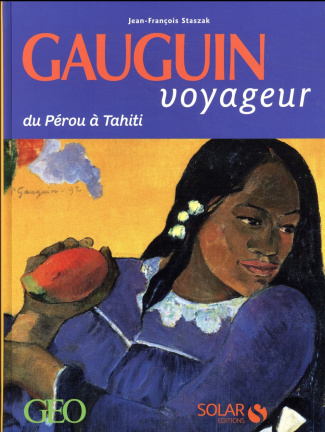 Gauguin voyageur. Du Pérou aux îles Marquises