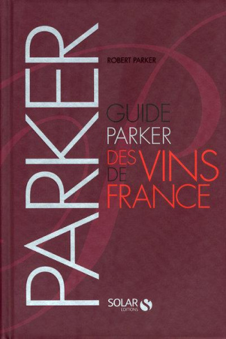 Guide Parker des vins de France. Edition 2010