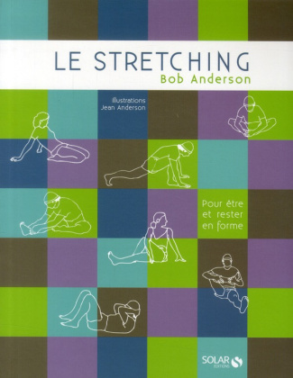Le stretching. Pour être et rester en forme