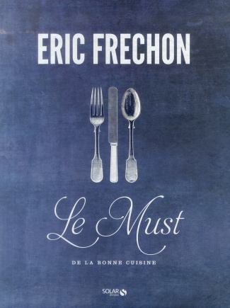 Le Must de la bonne cuisine. Coffret 3 volumes : Les Entrées ; Les Plats ; Les Desserts