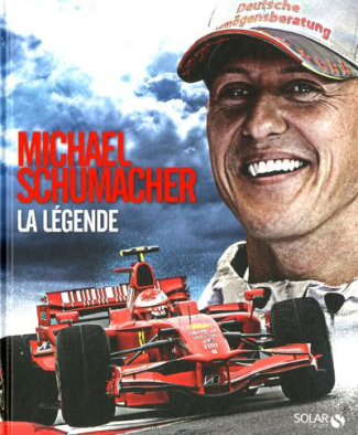 Michael Schumacher. La légende