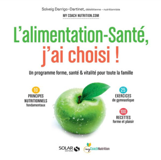 L'alimentation-Santé, j'ai choisi ! Un programme forme, santé et vitalité pour toute la famille