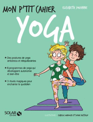 Mon p'tit cahier yoga. 4-8 ans