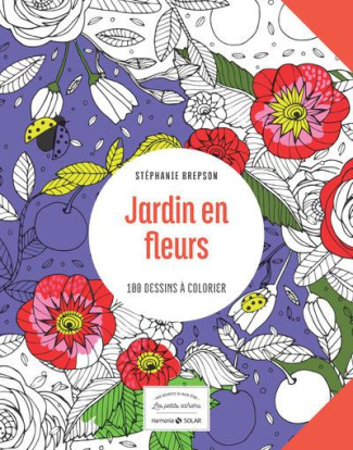 Jardin en fleurs. 100 dessins à colorier