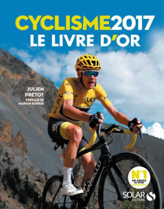 Cyclisme Le livre d'or. Edition 2017