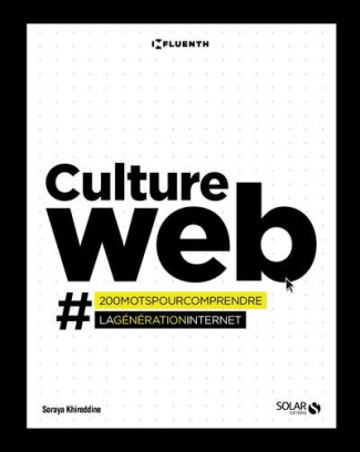 Culture Web. #200motspourcomprendrelagénérationinternet