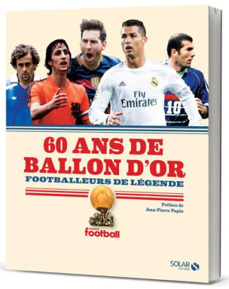 60 ans de Ballon d'or. Footballeurs de légende