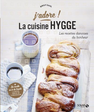 La cuisine hygge. Les recettes danoises du bonheur