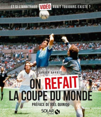 On refait la Coupe du monde. Et si l'arbitrage vidéo avait existé depuis le début ?