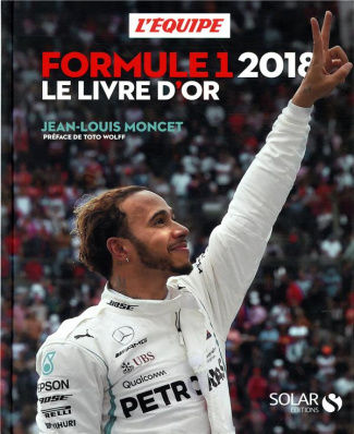 Le livre d'or Formule 1. Edition 2018