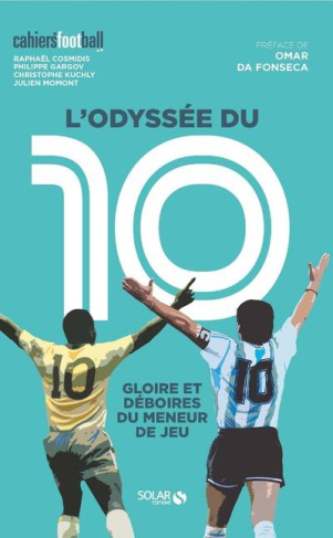 L'odyssée du 10. Gloire et déboires du meneur de jeu