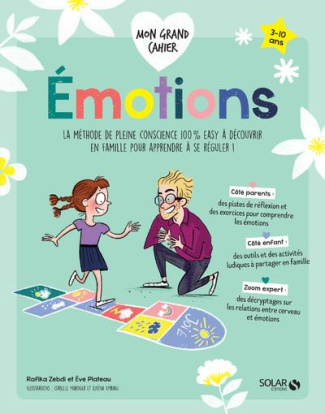 Emotions. La méthode de pleine conscience 100% easy à découvrir en famille pour apprendre à se régul