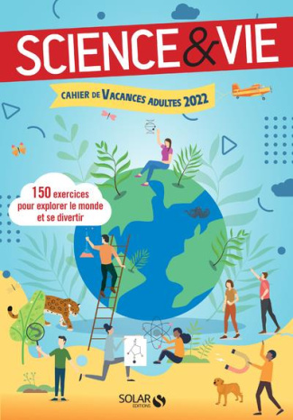 Cahier de vacances Sciences & vie. 150 exercices pour explorer le monde et se divertir, Edition 2022
