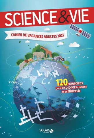 Cahier de vacances adultes Science & Vie. 120 exercices pour explorer le monde et se divertir, Editi