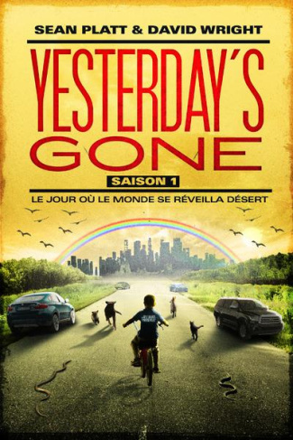 Yesterday's Gone, saison 1 Tomes 1 et 2 : Le jour où le monde se réveilla désert