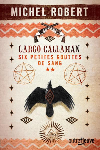 Largo Callahan, Six petites gouttes de sang Tome 2