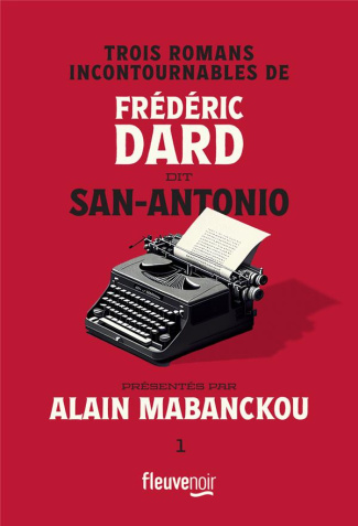 Frédéric Dard dit San-Antonio Tome 1 : Trois romans incontournables. Alice au pays des merguez ; Le