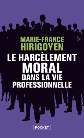 Le harcèlement moral dans la vie professionnelle. Démêler le vrai du faux