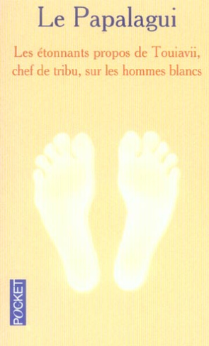 Les Papalagui. Les étonnants propos de Touiavii, chef de la tribu de Tieva dans les îles Samoa