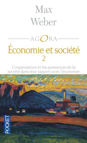Economie et société. Tome 2, L'organisation et les puissances de la société dans leur rapport avec l