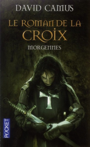 Le Roman de la Croix Tome 2 : Morgennes