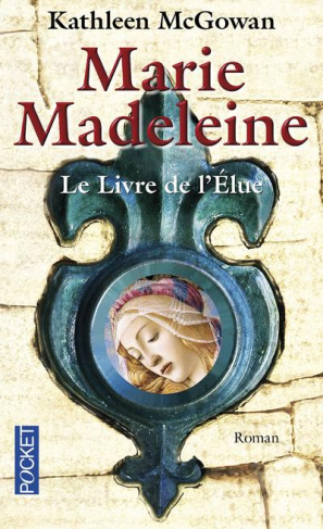 Marie-Madeleine Tome 1 : Le livre de l'Elue
