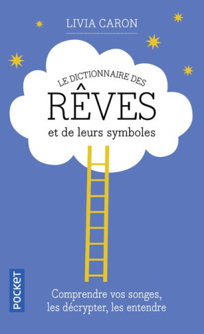 Le dictionnaire des rêves et de leurs symbôles