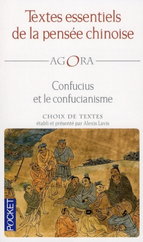 Textes essentiels de la pensée chinoise. Confucius et le confucianisme