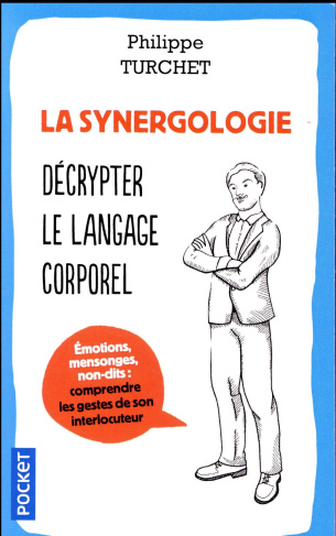 La synergologie. Comprendre son interlocuteur à travers sa gestuelle
