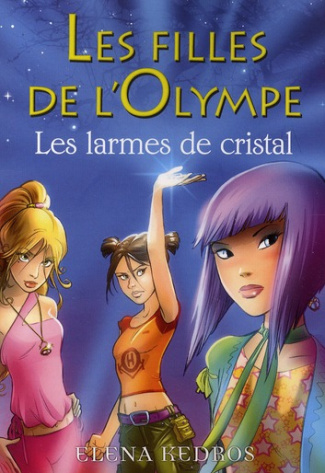 Les filles de l'Olympe Tome 1 : Les larmes de cristal
