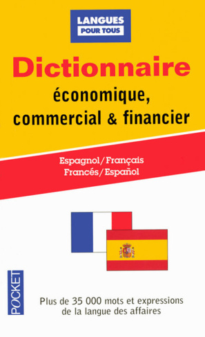 Dictionnaire de l'espagnol économique, commercial et financier. Espanol-français / français-espagnol