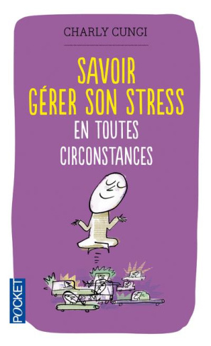 Savoir gérer son stress en toutes circonstances