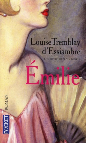 Les soeurs Deblois Tome 2 : Emilie