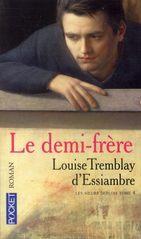 Les soeurs Deblois Tome 4 : Le demi-frère