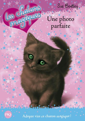 Les chatons magiques Tome 13 : Une photo parfaite