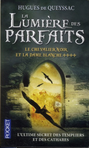 Le Chevalier noir et la Dame blanche Tome 4 : La lumière des parfaits