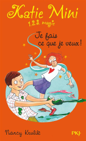 Katie Mini Tome 5 : Je fais ce que je veux !