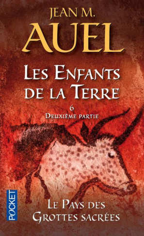 LES ENFANTS DE LA TERRE - TOME 6 LE PAYS DES GROTTES SACREES - DEUXIEME PARTIE