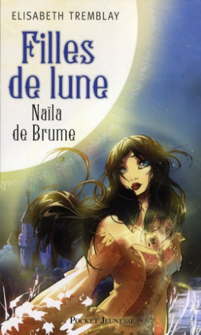 Filles de Lune Tome 1 : Naïla de Brume