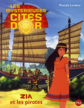 Les mystérieuses cités d'or Saison 2 : Zia et les pirates